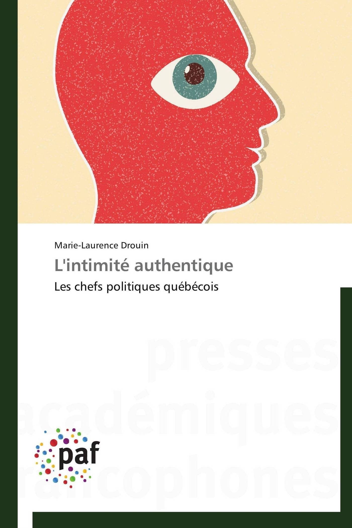 L'intimité authentique: Les chefs politiques québécois book