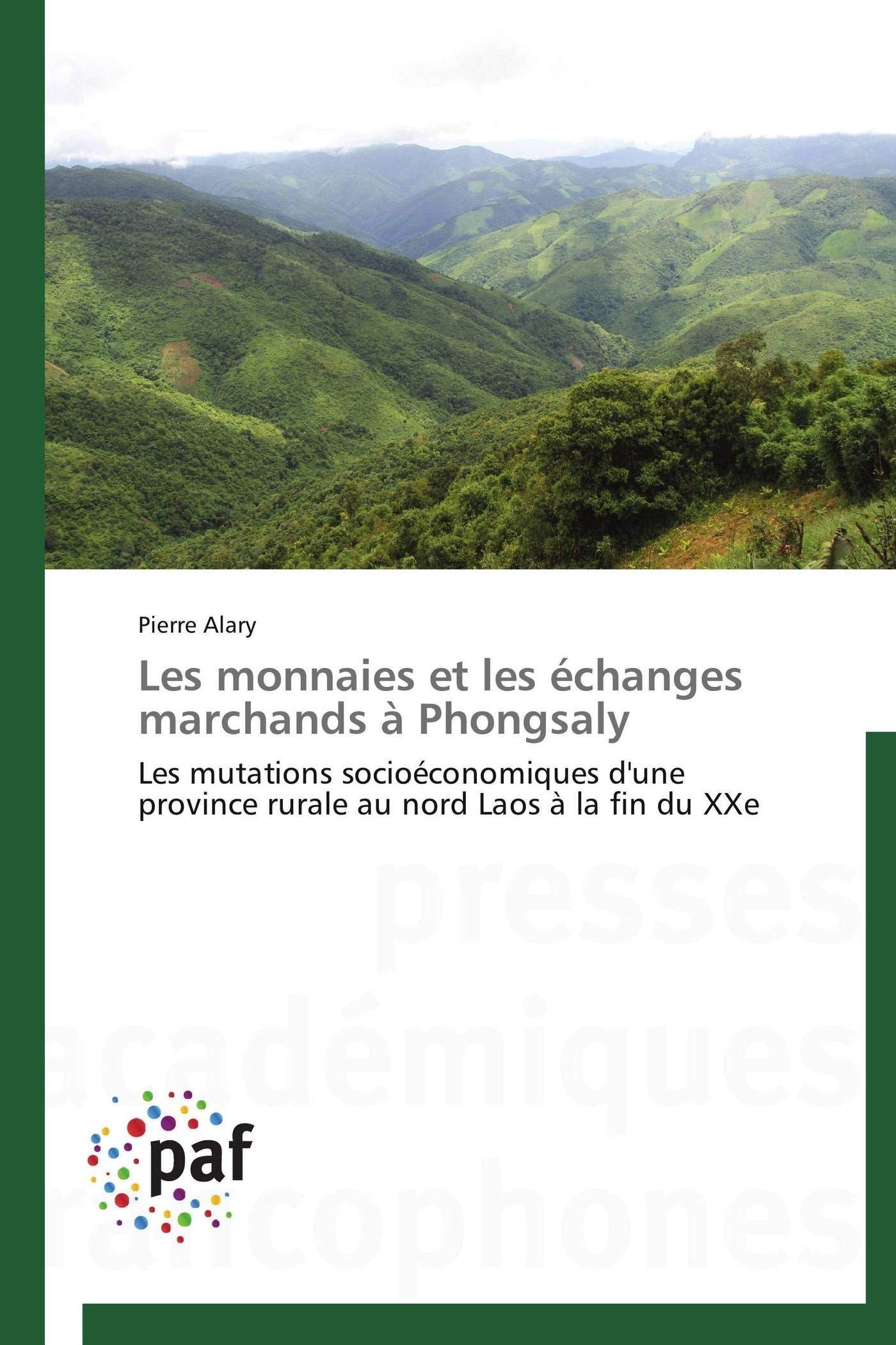 Les monnaies et les échanges marchands à Phongsaly: Les mutations socioéconomiques d'une province rurale au nord Laos à la fin du XXe book
