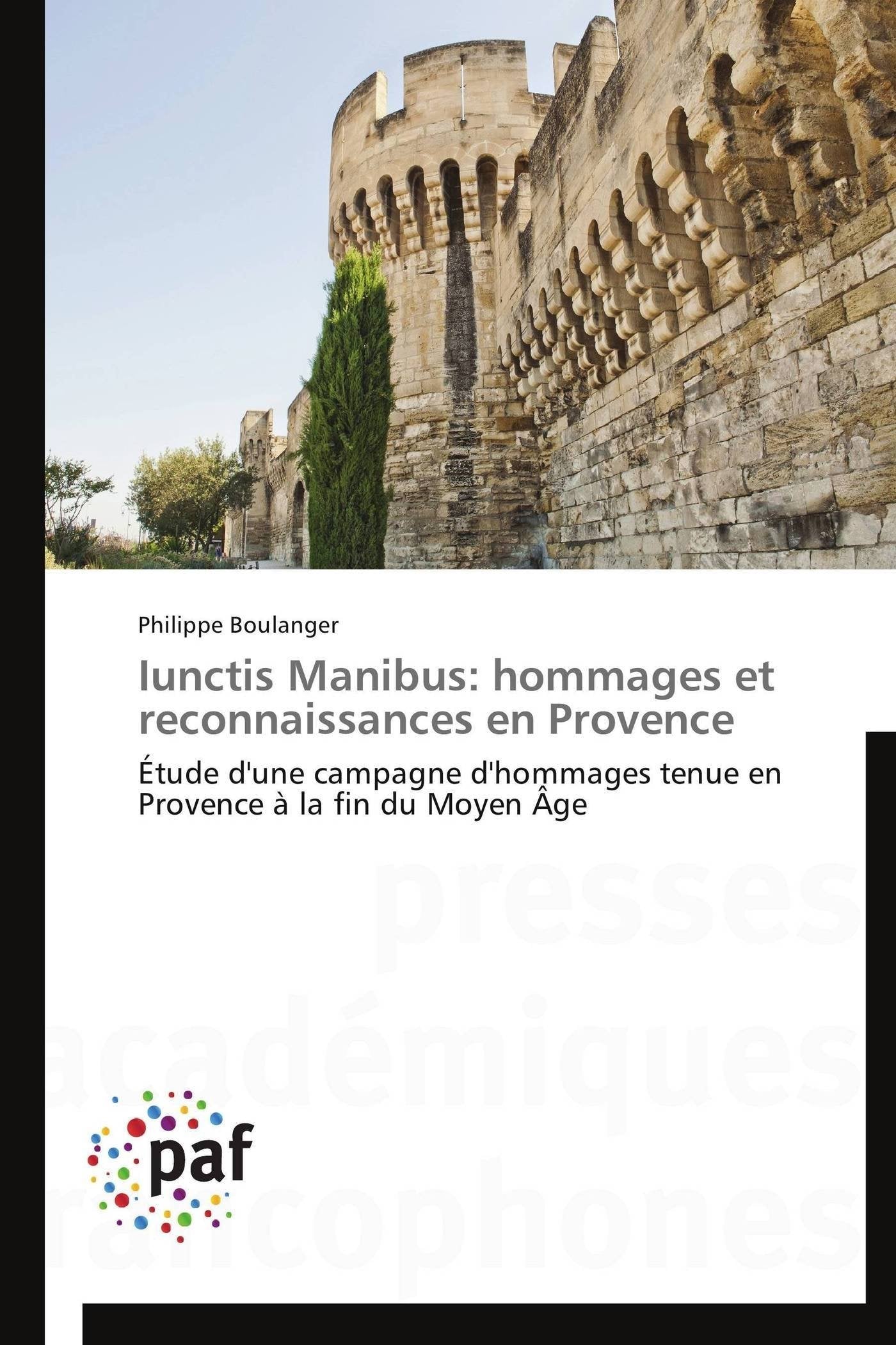 Iunctis Manibus: hommages et reconnaissances en Provence: Étude d'une campagne d'hommages tenue en Provence à la fin du Moyen Âge book