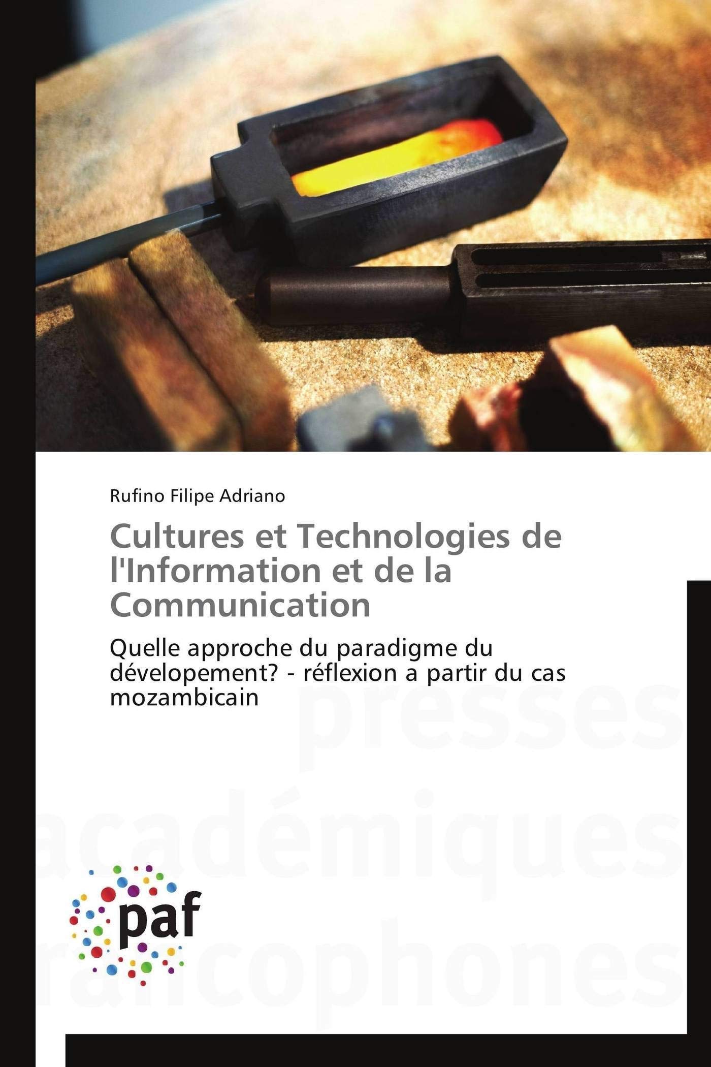 Cultures et Technologies de l'Information et de la Communication: Quelle approche du paradigme du dévelopement? - réflexion a partir du cas mozambicain book
