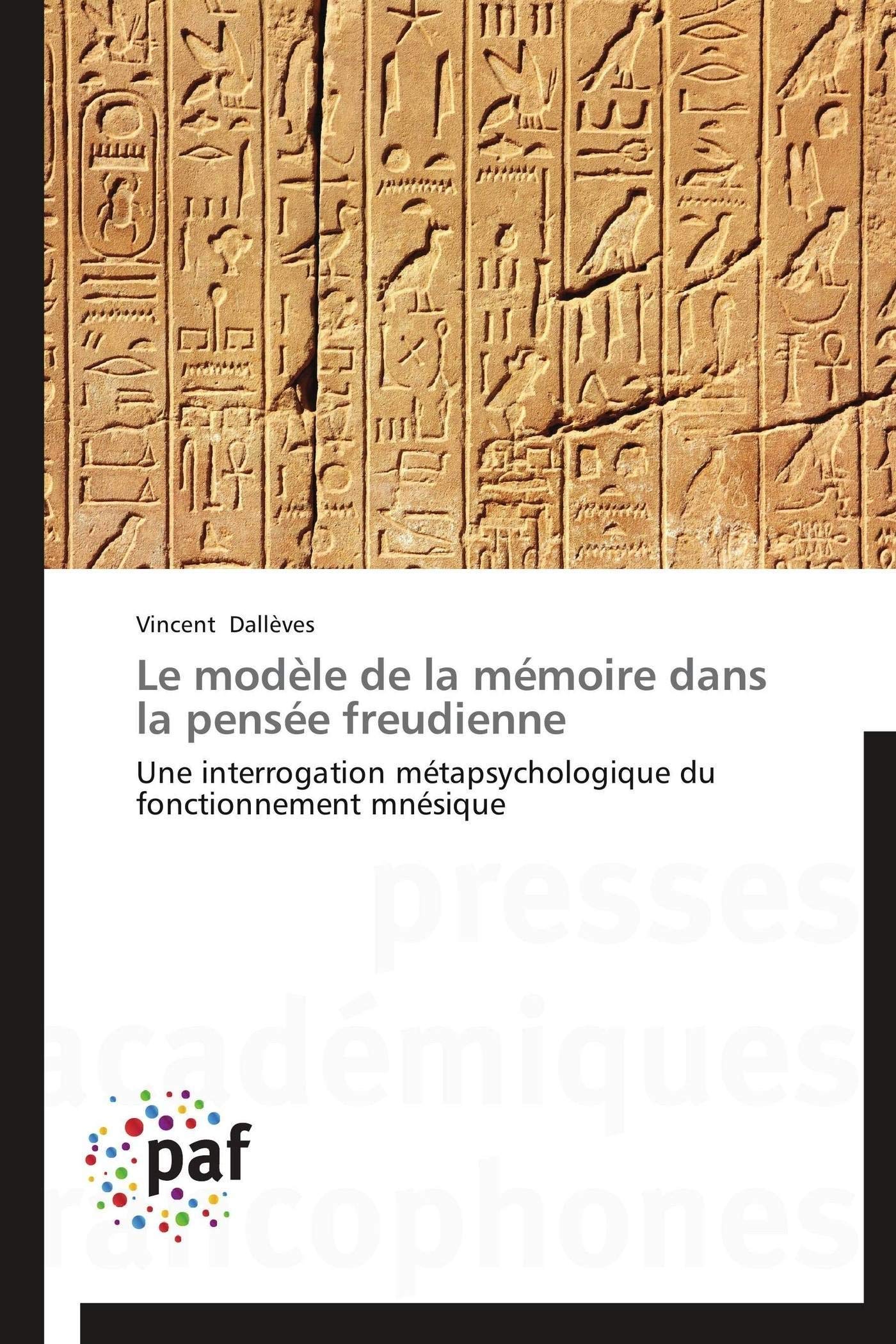 Le modèle de la mémoire dans la pensée freudienne: Une interrogation métapsychologique du fonctionnement mnésique book