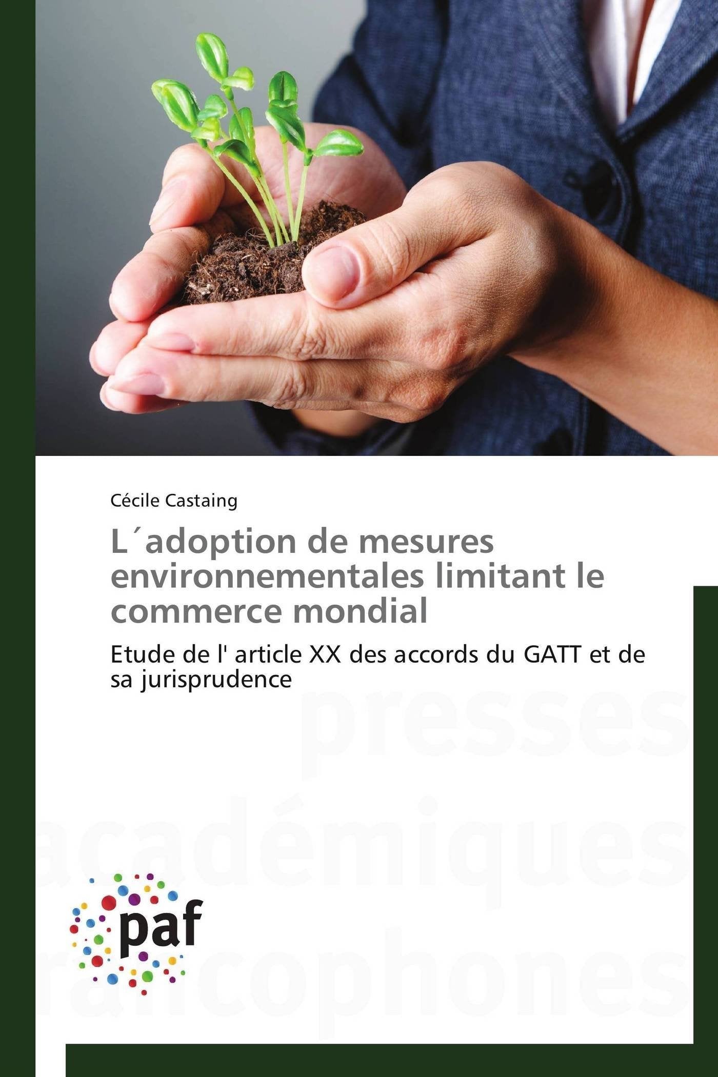 L´adoption de mesures environnementales limitant le commerce mondial: Etude de l' article XX des accords du GATT et de sa jurisprudence book
