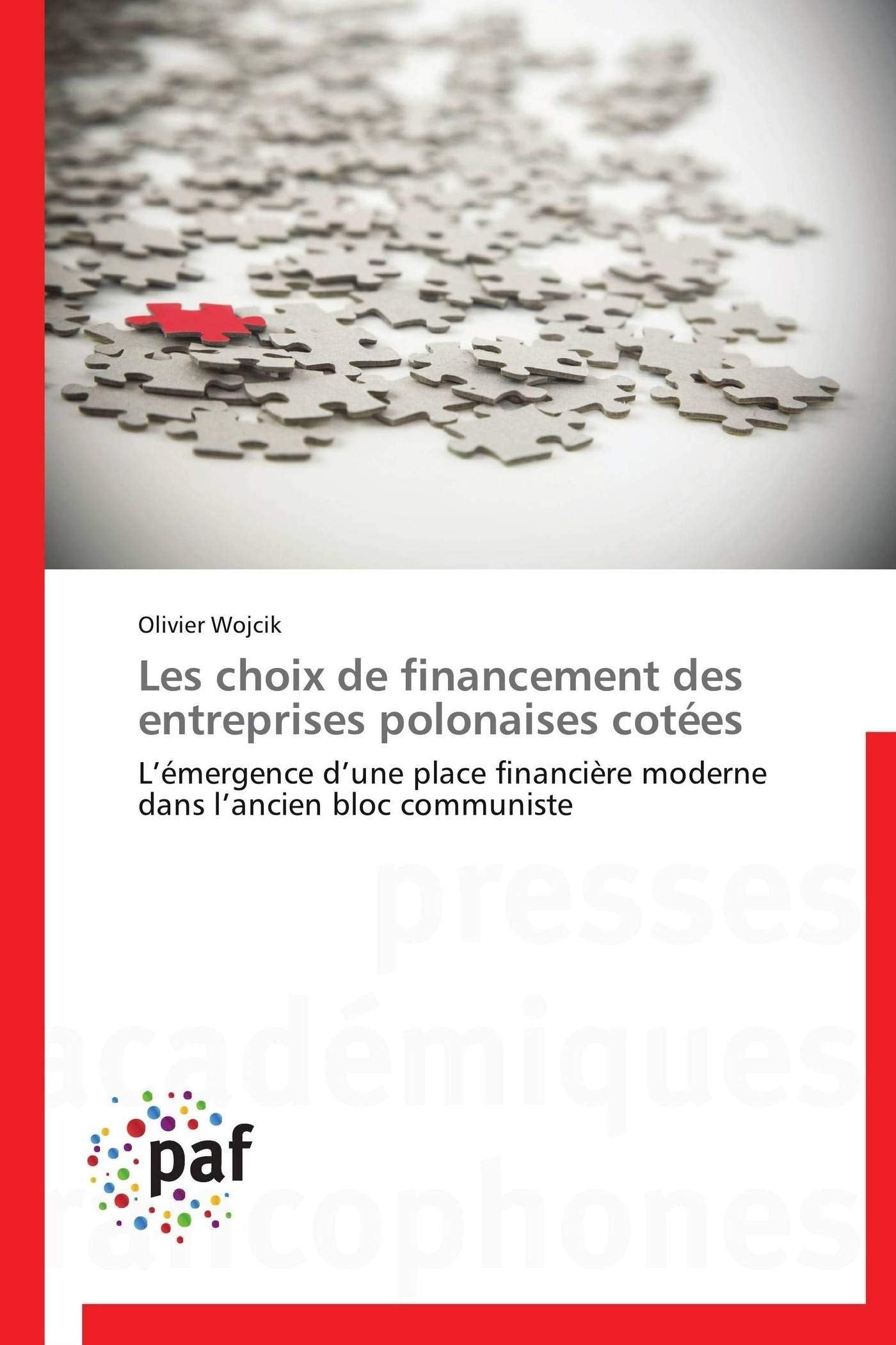 Les choix de financement des entreprises polonaises cotées: L’émergence d’une place financière moderne dans l’ancien bloc communiste book