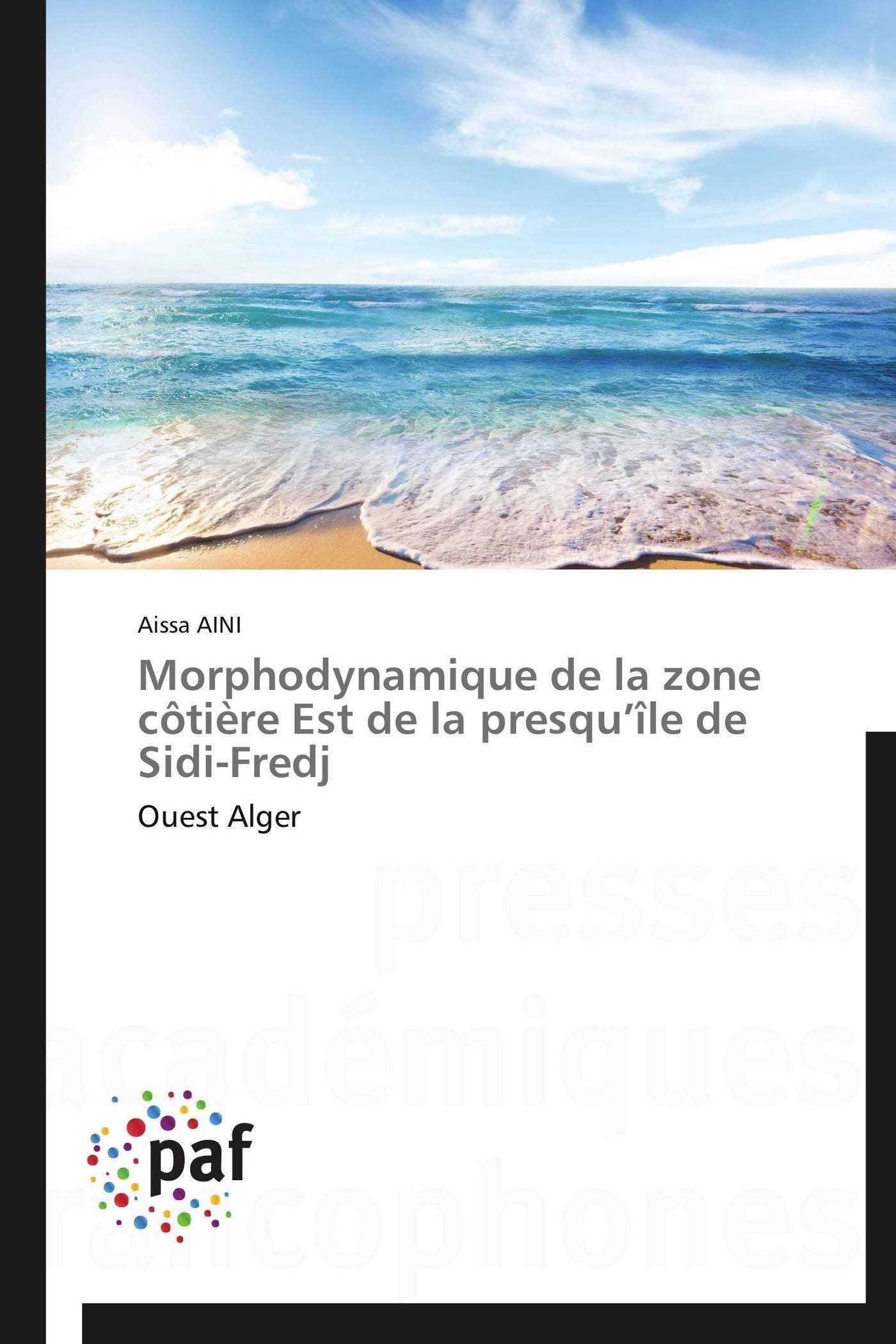 Morphodynamique de la zone côtière Est de la presqu’île de Sidi-Fredj: Ouest Alger book