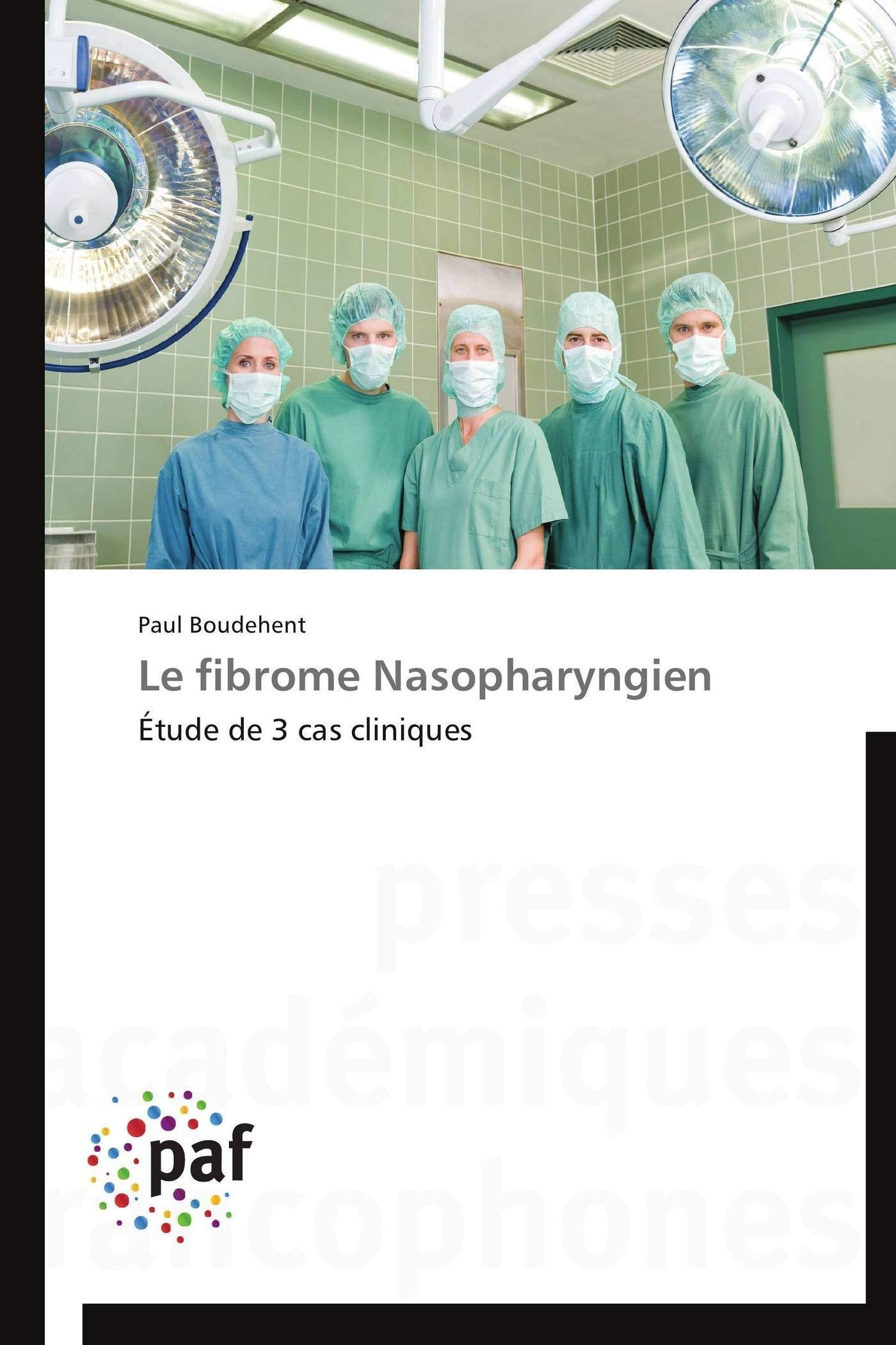 Le fibrome Nasopharyngien: Étude de 3 cas cliniques book