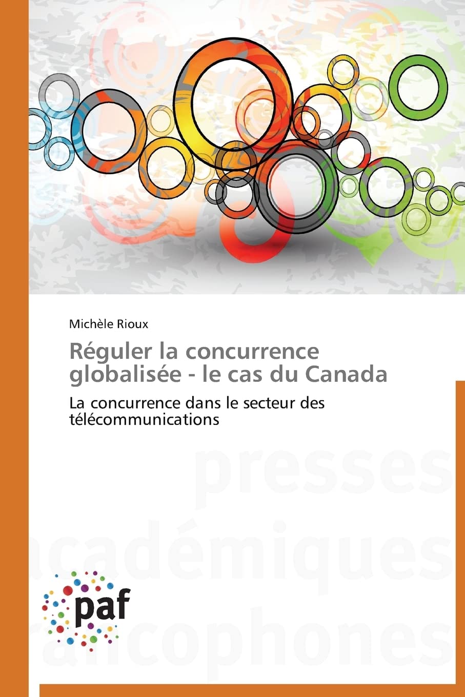 Réguler la concurrence globalisée - le cas du Canada: La concurrence dans le secteur des télécommunications book
