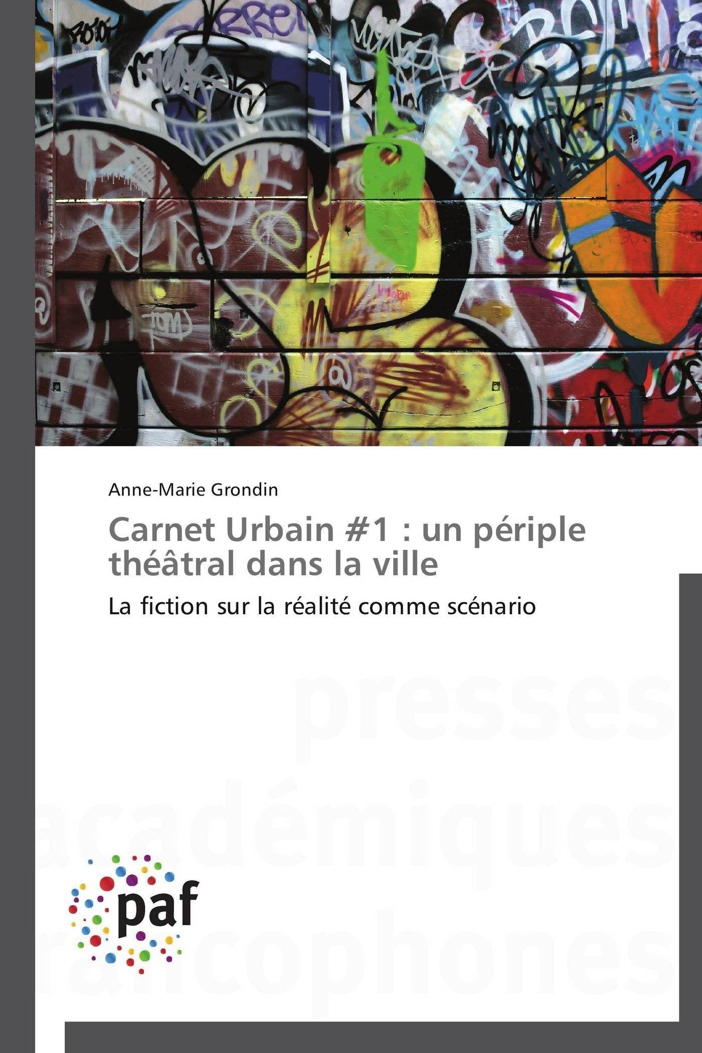 Carnet Urbain #1 : un périple théâtral dans la ville: La fiction sur la réalité comme scénario book