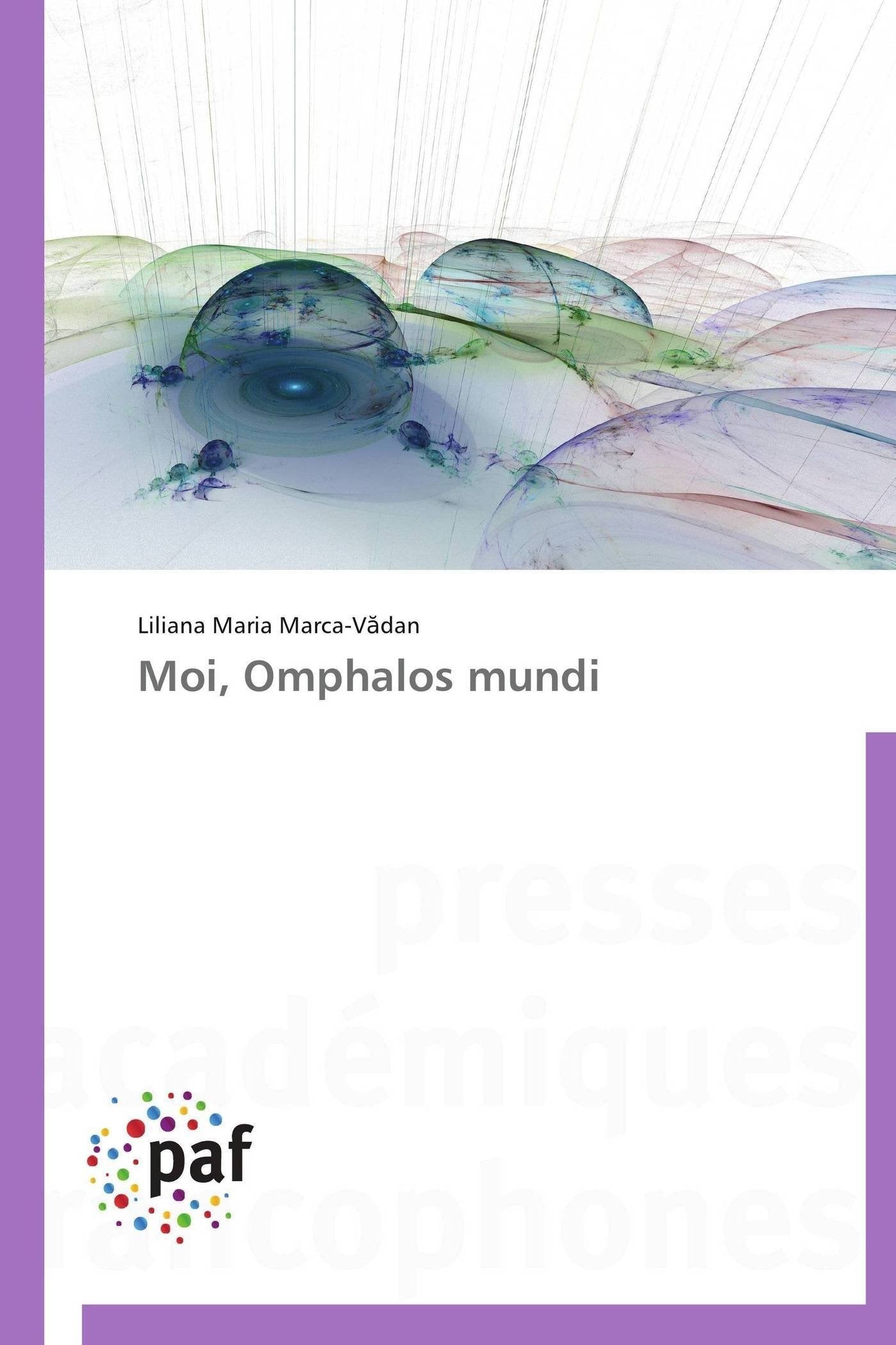 Moi, Omphalos mundi book