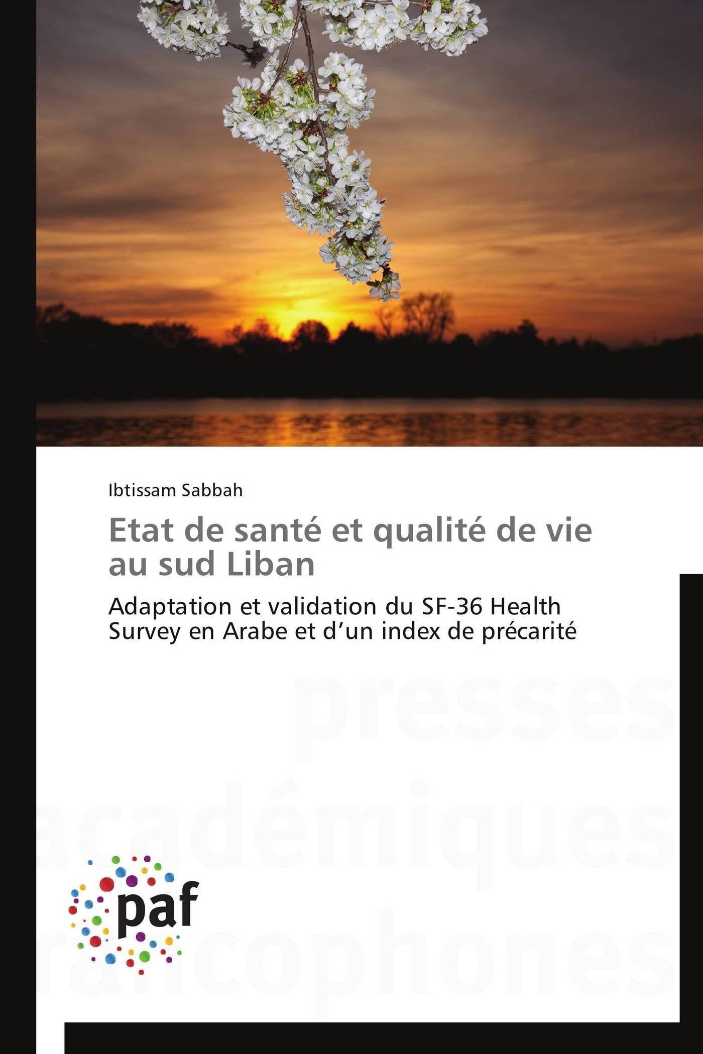 Etat de santé et qualité de vie au sud Liban: Adaptation et validation du SF-36 Health Survey en Arabe et d’un index de précarité book