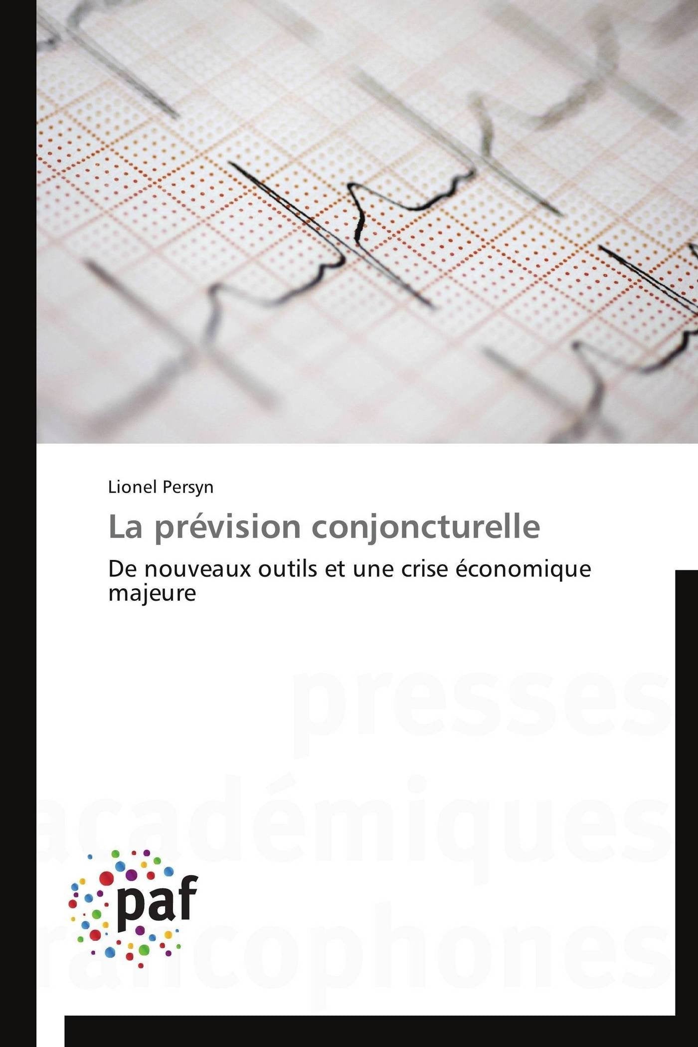 La prévision conjoncturelle: De nouveaux outils et une crise économique majeure book