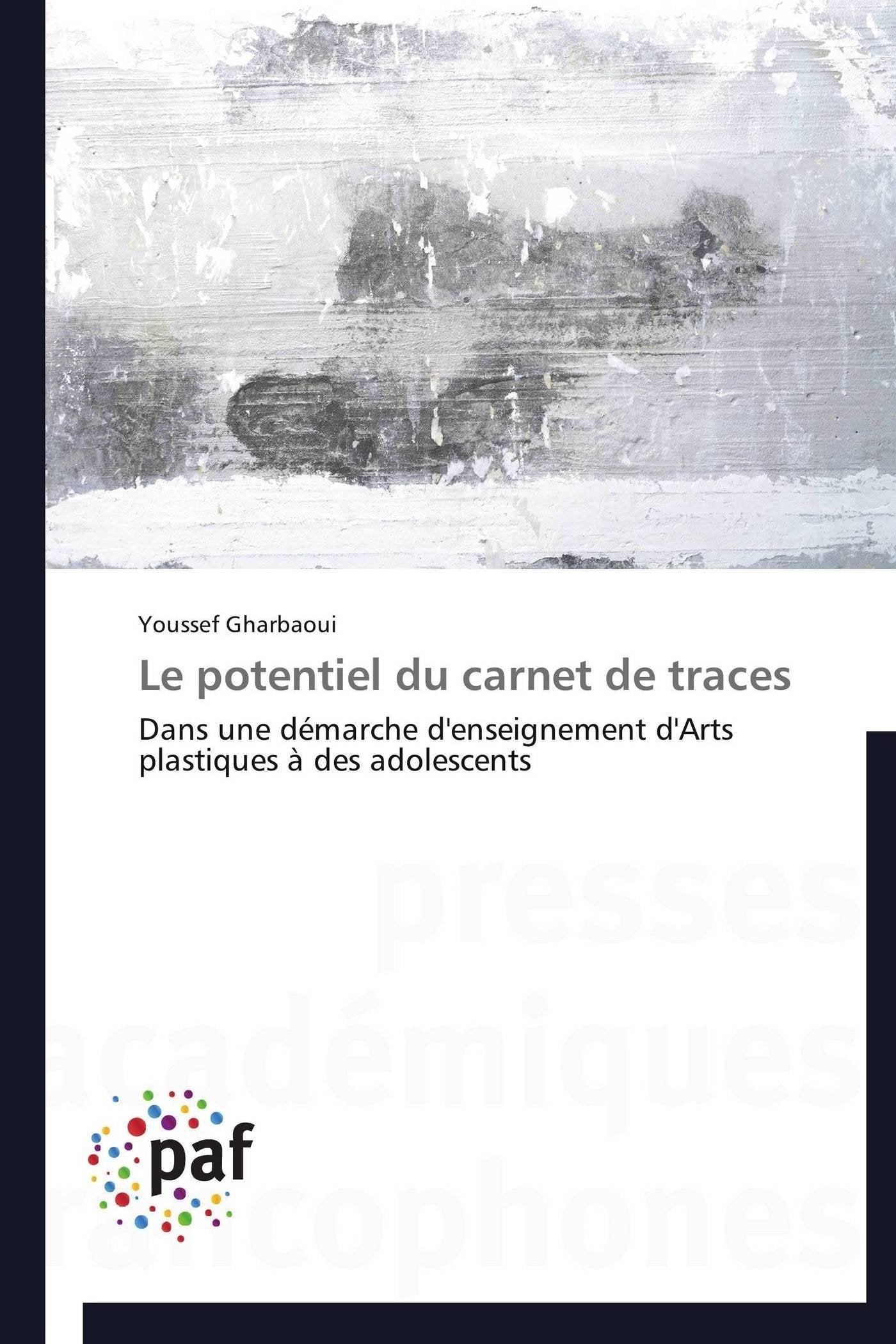 Le potentiel du carnet de traces: Dans une démarche d'enseignement d'Arts plastiques à des adolescents book