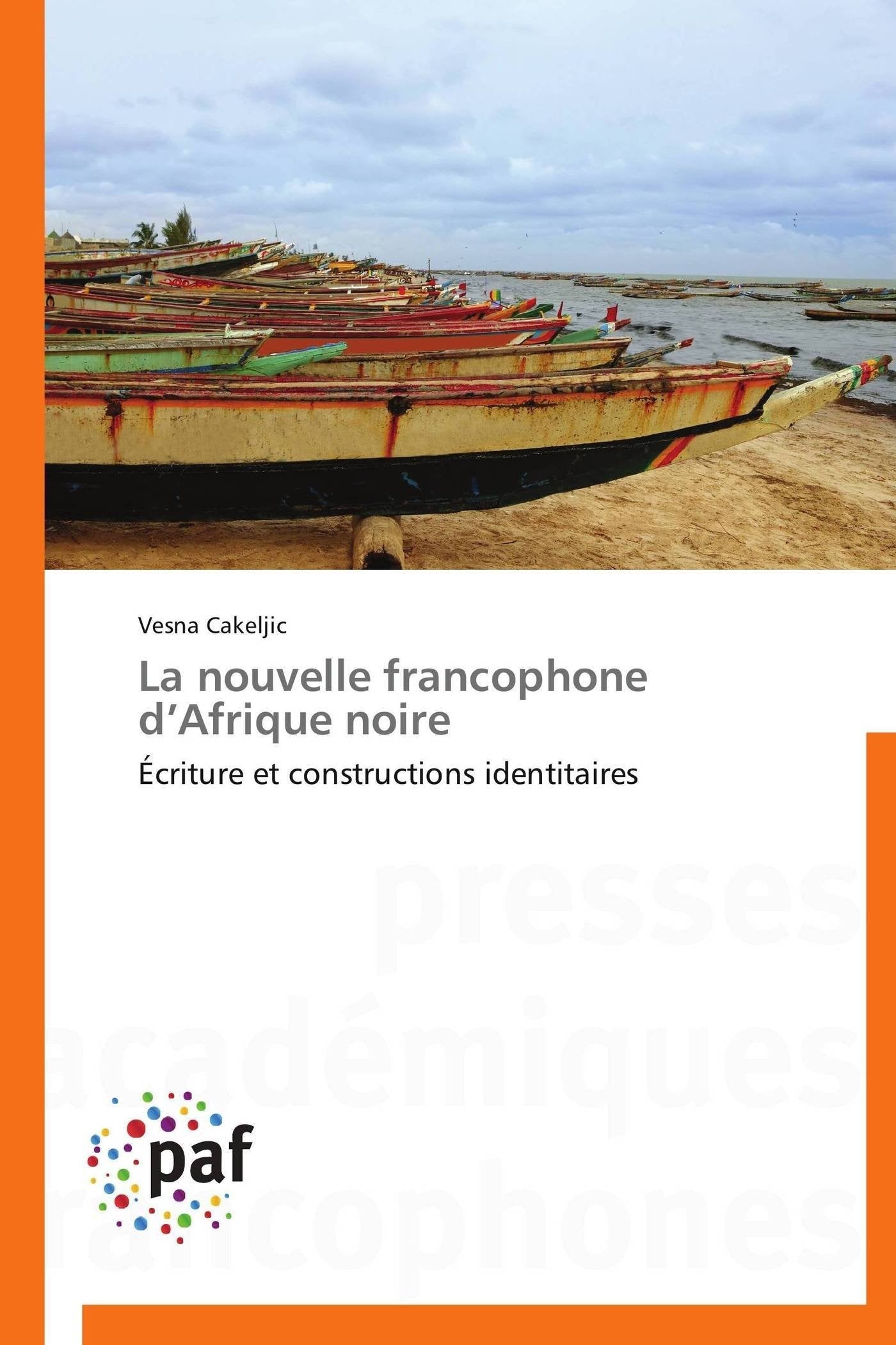 La nouvelle francophone d’Afrique noire: Écriture et constructions identitaires book