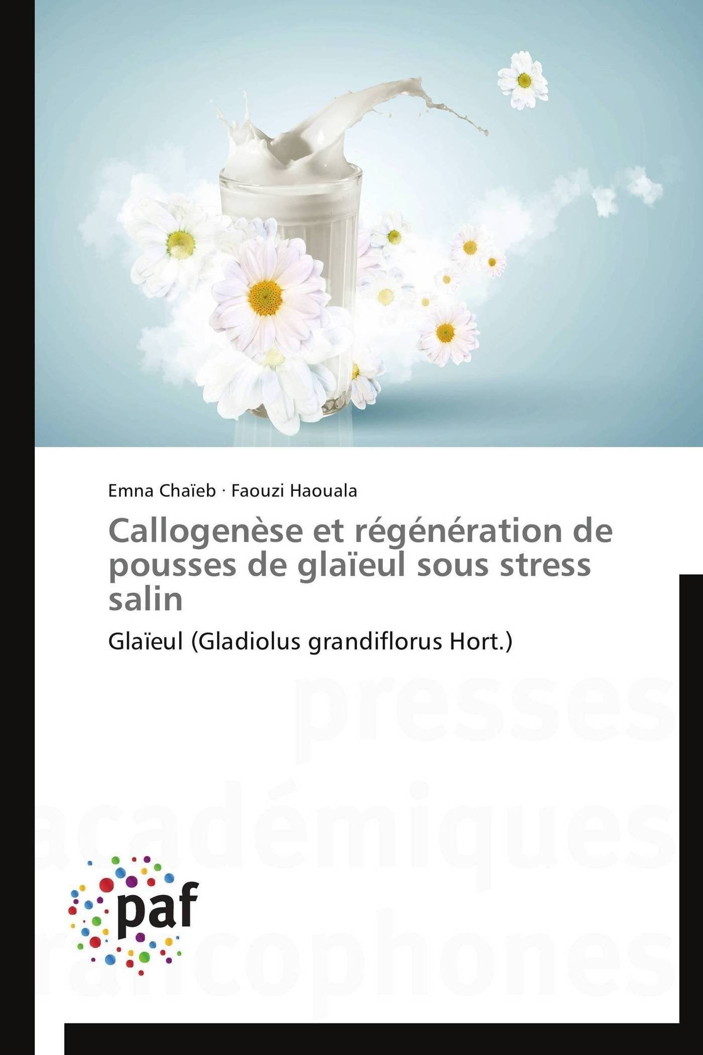 Callogenèse et régénération de pousses de glaïeul sous stress salin: Glaïeul (Gladiolus grandiflorus Hort.) book