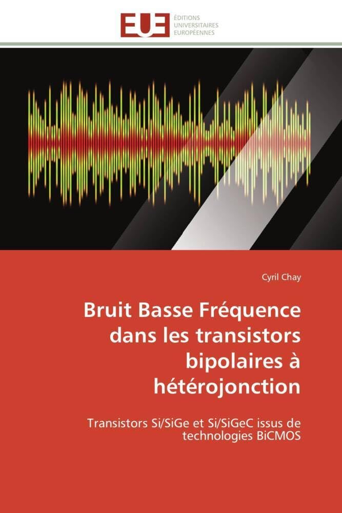 Bruit Basse Fréquence dans les transistors bipolaires à hétérojonction: Transistors Si/SiGe et Si/SiGeC issus de technologies BiCMOS book