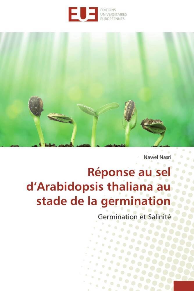 Réponse au sel d’Arabidopsis thaliana au stade de la germination: Germination et Salinité book