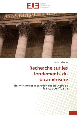 Recherche sur les fondements du bicamérisme : Bicamérisme et séparation des pouvoirs en France et en Tunisie book