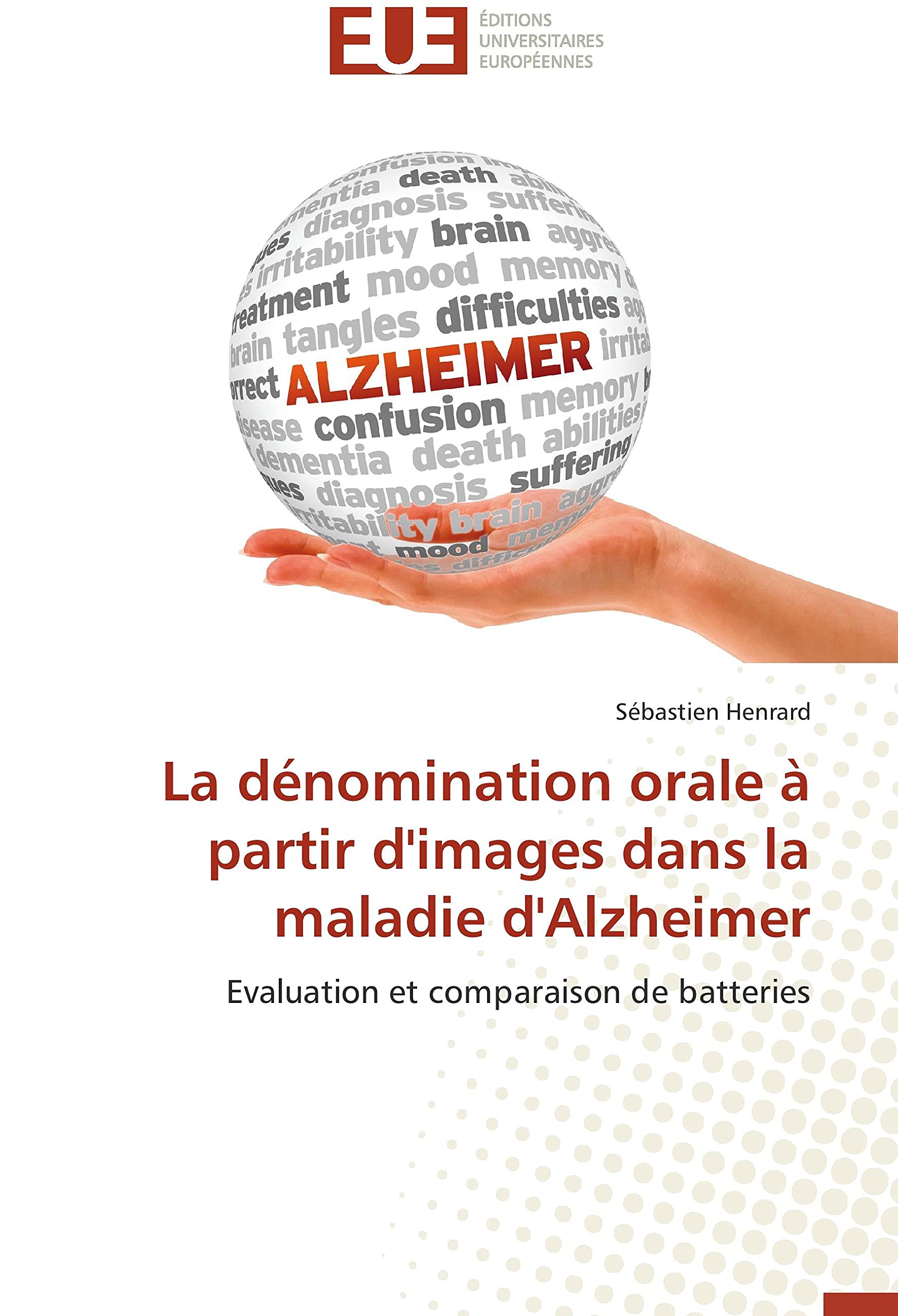 La dénomination orale à partir d'images dans la maladie d'Alzheimer: Evaluation et comparaison de batteries book
