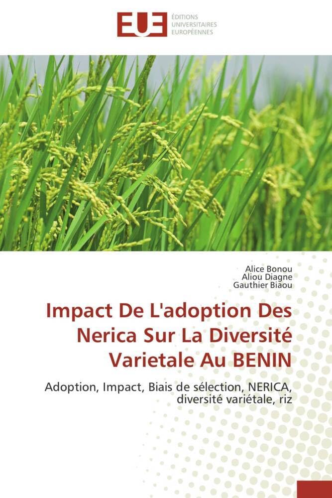Impact De L'adoption Des Nerica Sur La Diversité Varietale Au BENIN: Adoption, Impact, Biais de sélection, NERICA, diversité variétale, riz book