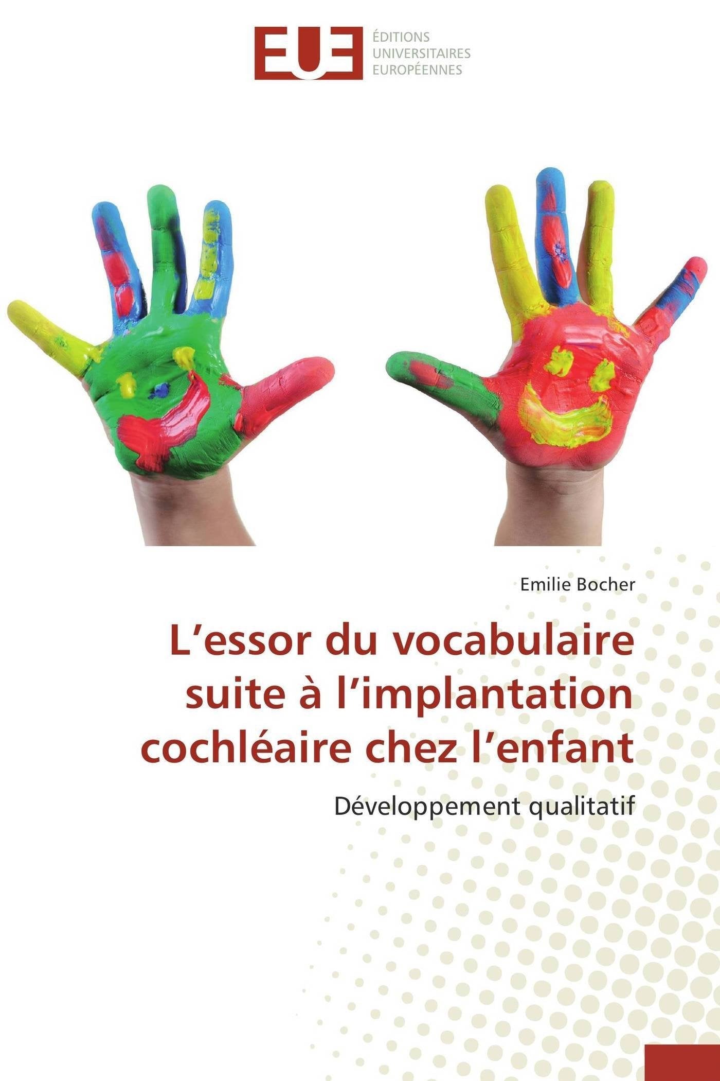 L’essor du vocabulaire suite à l’implantation cochléaire chez l’enfant: Développement qualitatif book