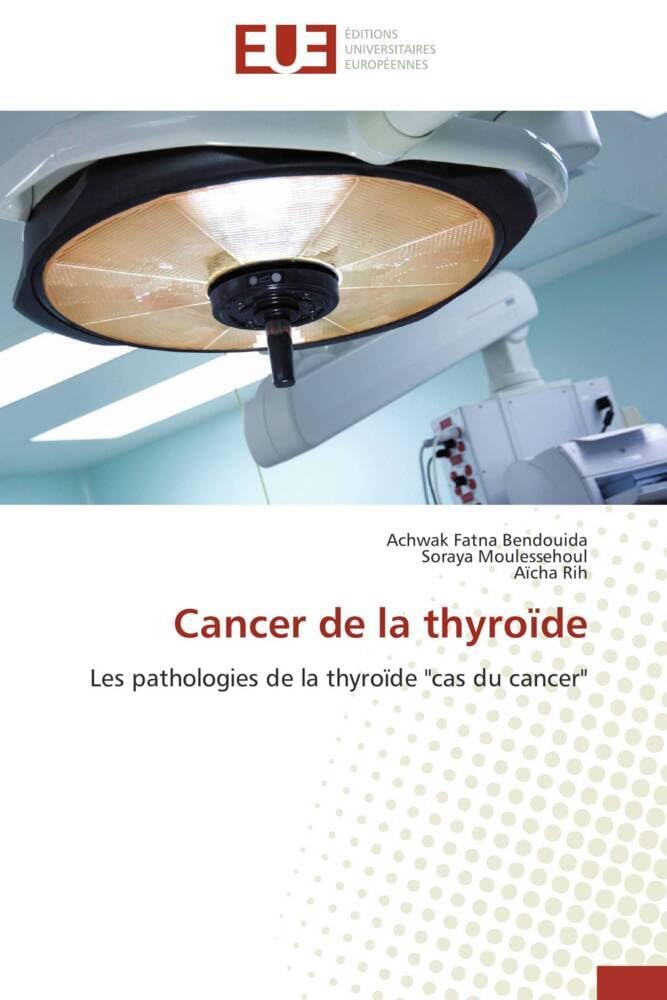 Cancer de la thyroïde: Les pathologies de la thyroïde "cas du cancer" book