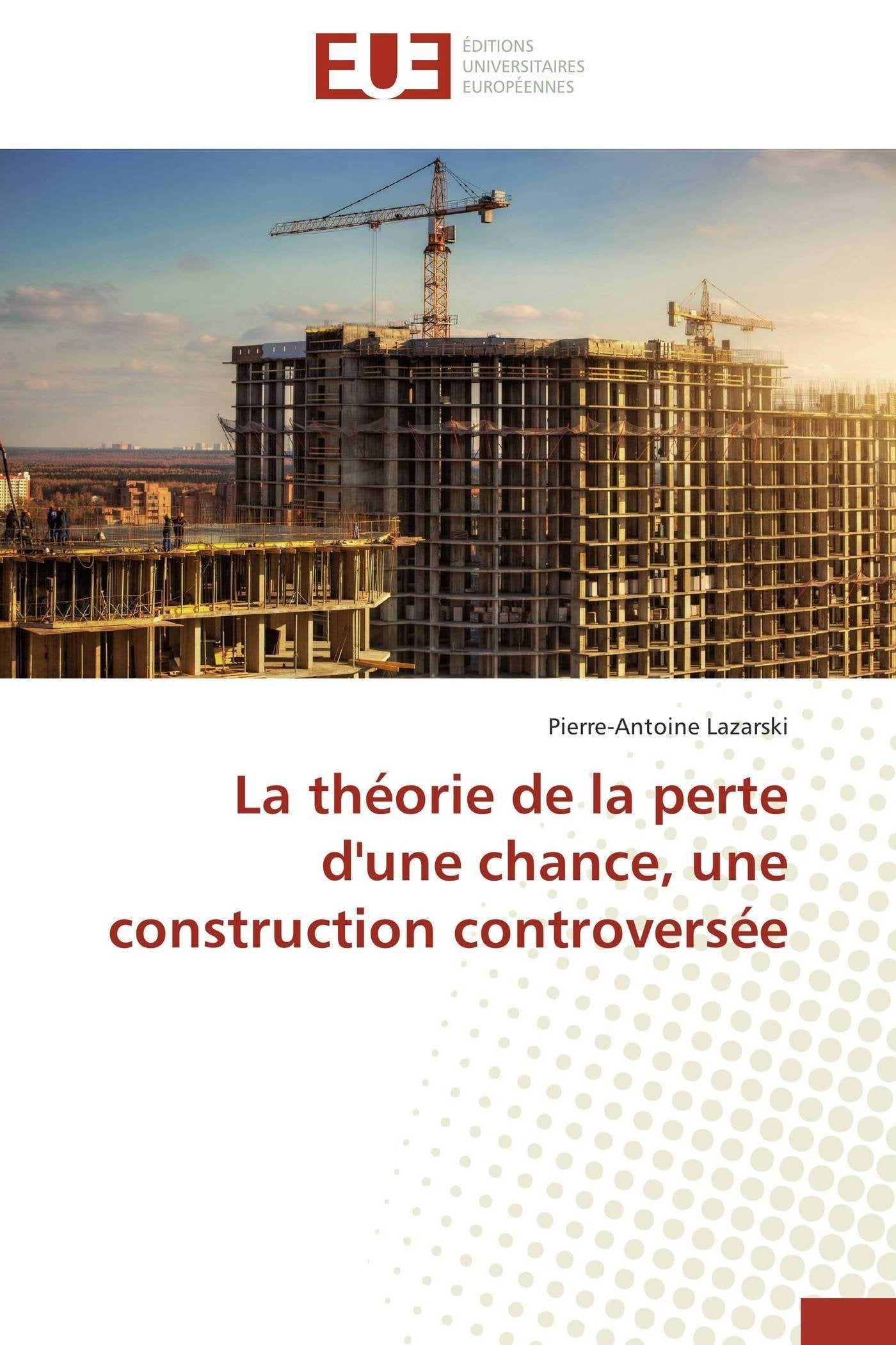 La théorie de la perte d'une chance, une construction controversée book