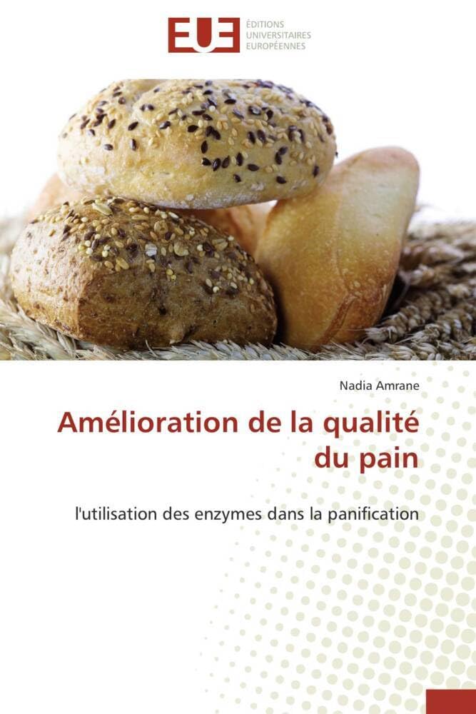Amélioration de la qualité du pain: l'utilisation des enzymes dans la panification book