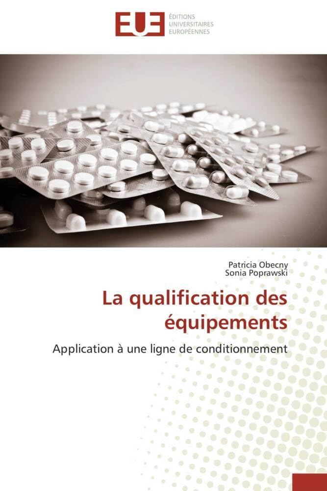 La qualification des équipements: Application à une ligne de conditionnement book