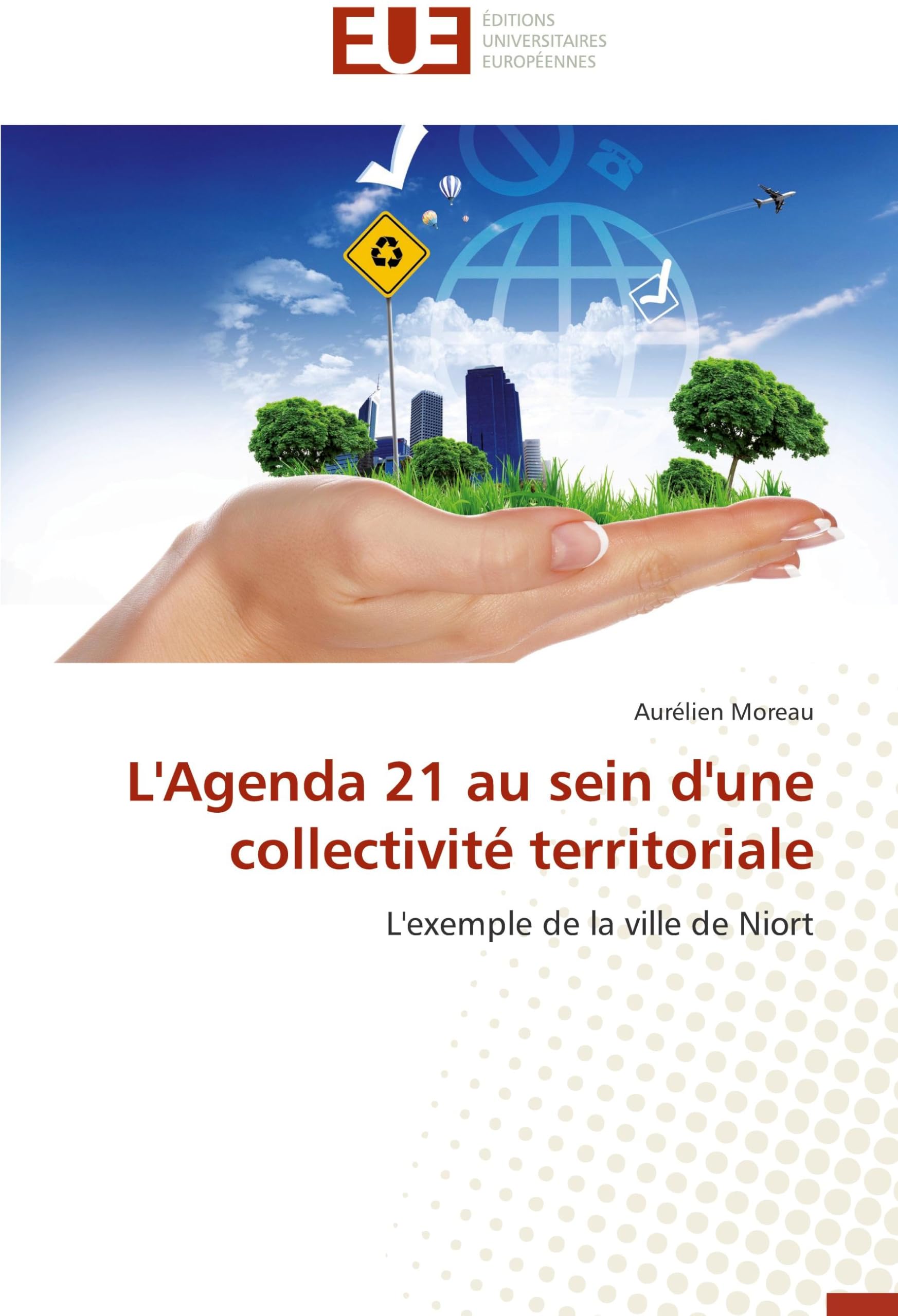 L'Agenda 21 au sein d'une collectivité territoriale: L'exemple de la ville de Niort book