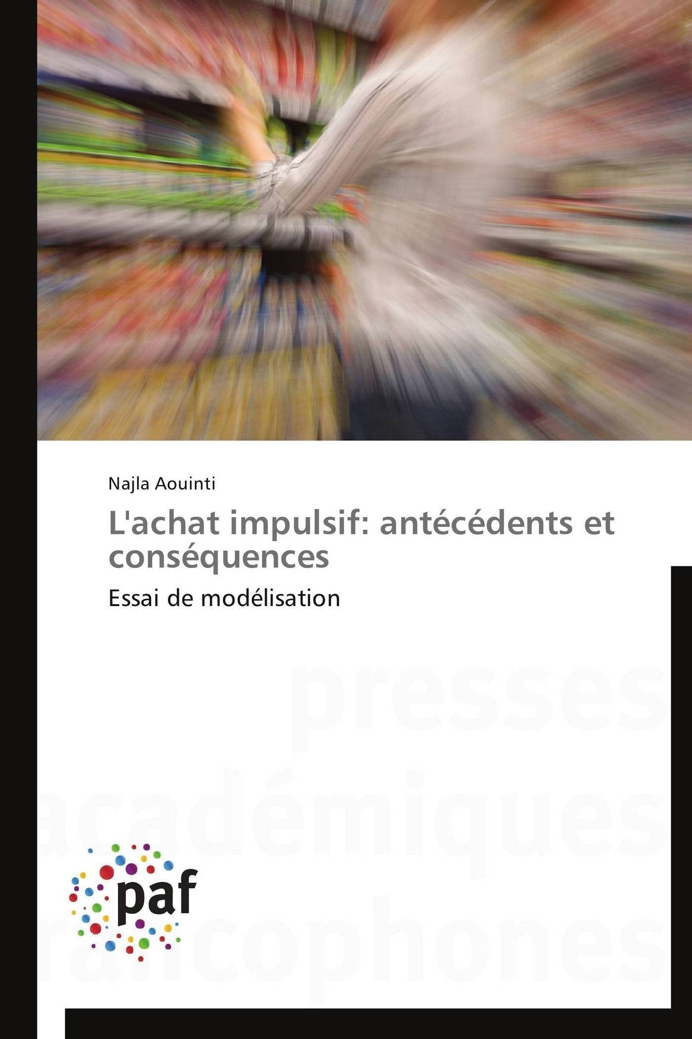 L'achat impulsif: antécédents et conséquences: Essai de modélisation book