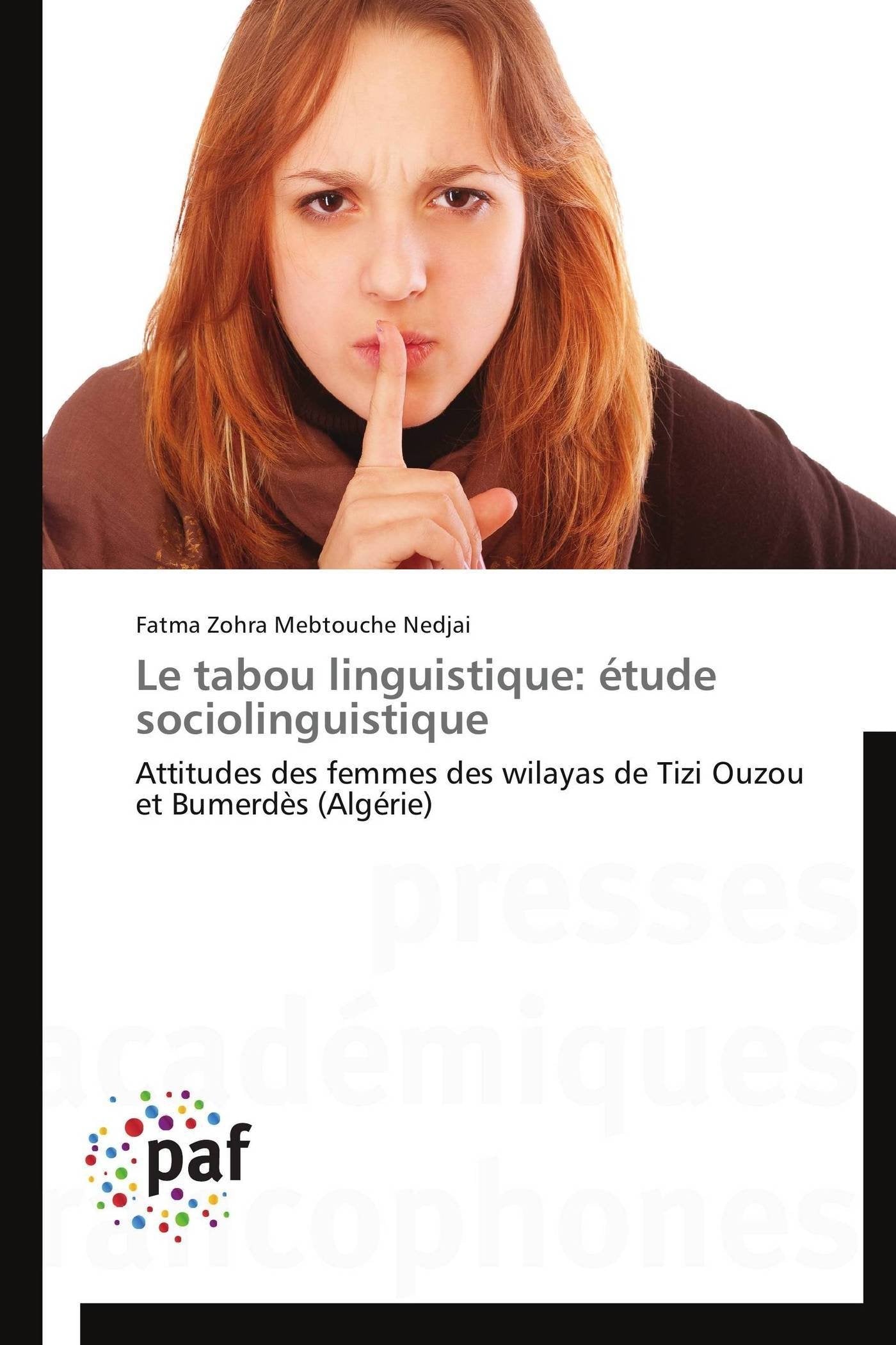 Le tabou linguistique: étude sociolinguistique: Attitudes des femmes des wilayas de Tizi Ouzou et Bumerdès (Algérie) book