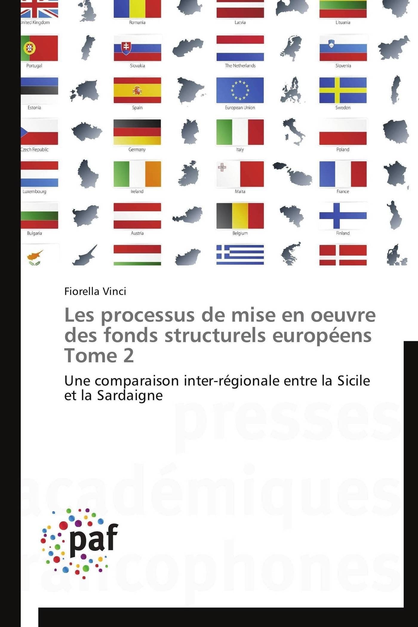 Les processus de mise en oeuvre des fonds structurels européens Tome 2: Une comparaison inter-régionale entre la Sicile et la Sardaigne book