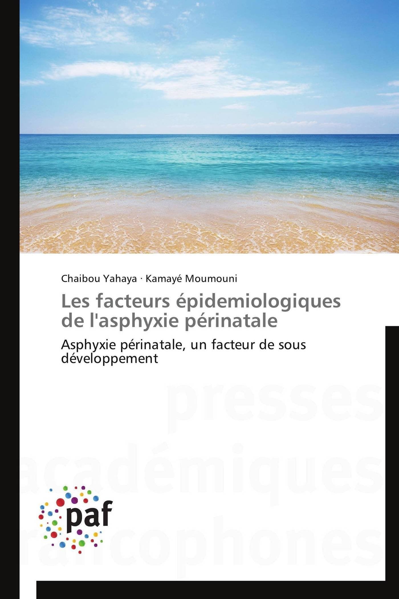 Les facteurs épidemiologiques de l'asphyxie périnatale: Asphyxie périnatale, un facteur de sous développement book