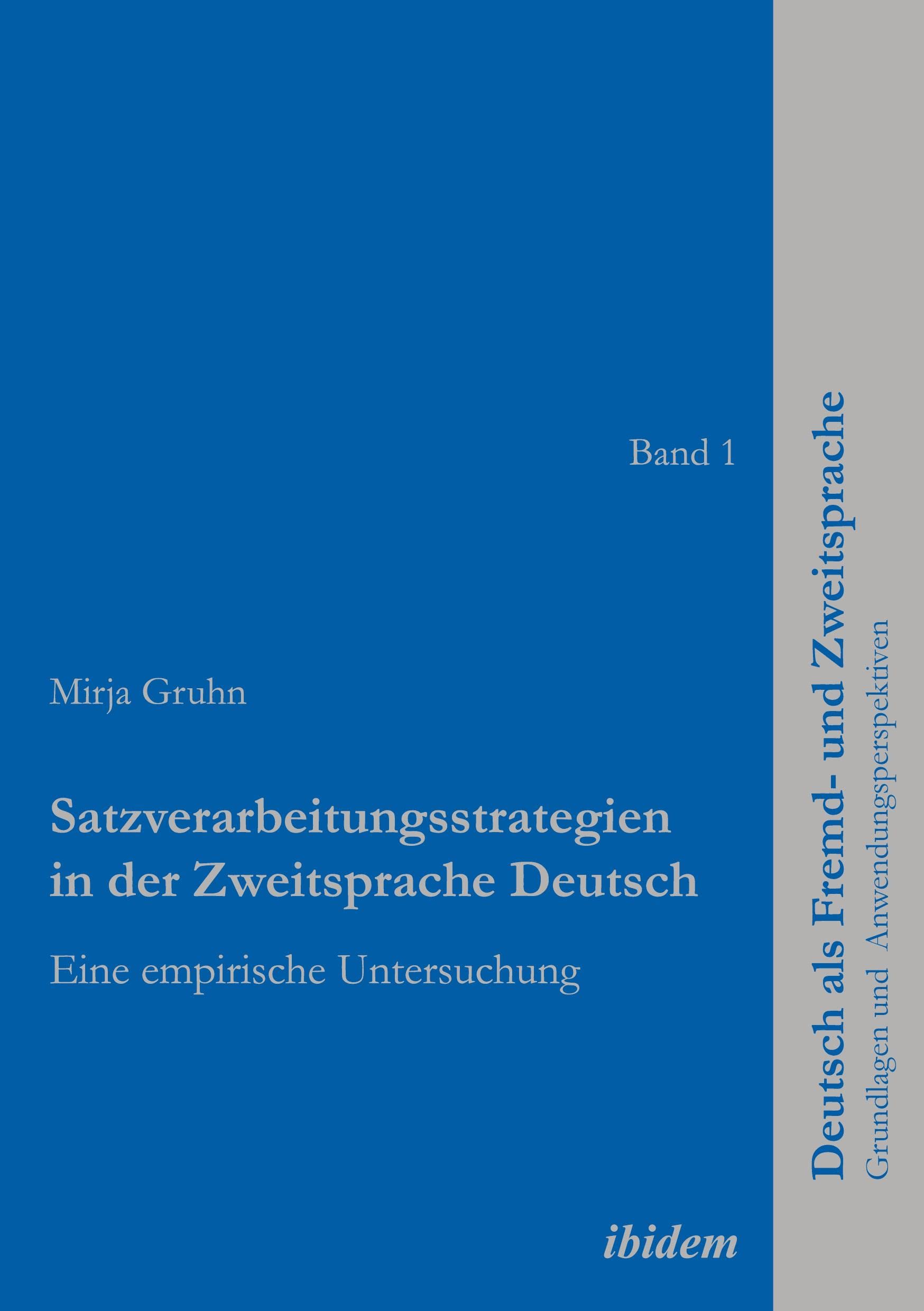 Satzverarbeitungsstrategien in der Zweitsprache Deutsch: Eine empirische Untersuchung (Deutsch als Fremd- und Zweitsprache) Social Sciences