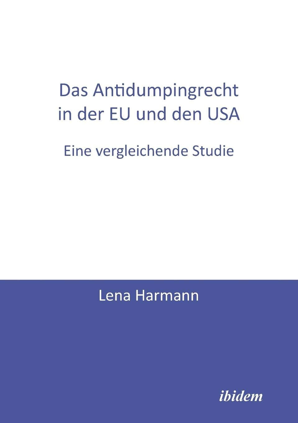 Das Antidumpingrecht in der EU und den USA: Eine vergleichende Studie Law