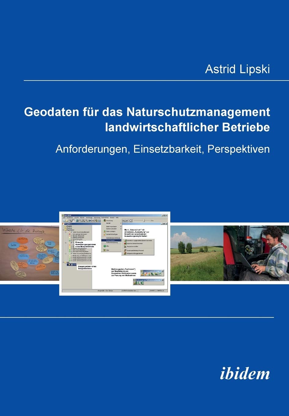 Geodaten für das Naturschutzmanagement landwirtschaftlicher Betriebe: Anforderungen, Einsetzbarkeit, Perspektiven Architecture