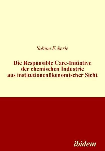 Die Responsible Care-Initiative der chemischen Industrie aus institutionenökonomischer Sicht Law