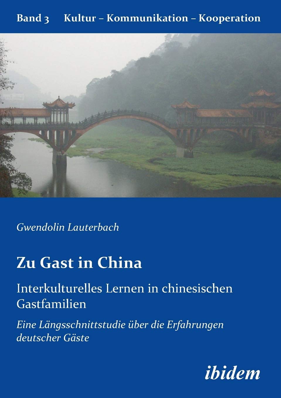 Zu Gast in China. Interkulturelles Lernen in chinesischen Gastfamilien. Eine Längsschnittstudie über die Erfahrungen deutscher Gäste Law