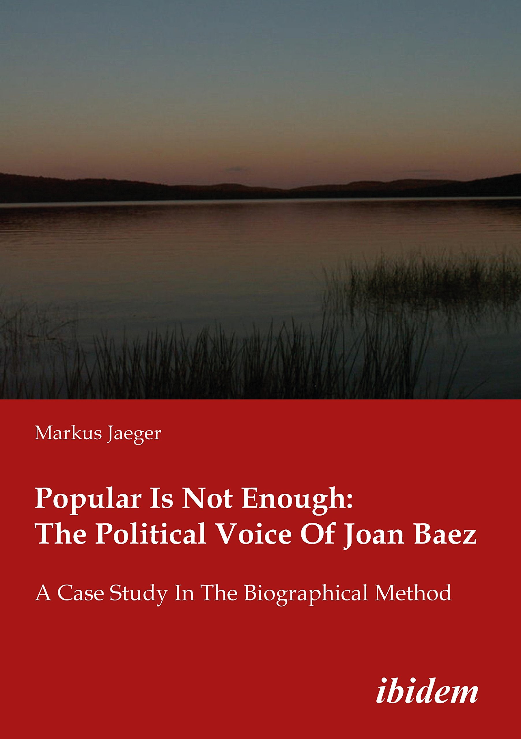 Popular Is Not Enough: The Political Voice Of Joan Baez: A Case Study In The Biographical Method Law
