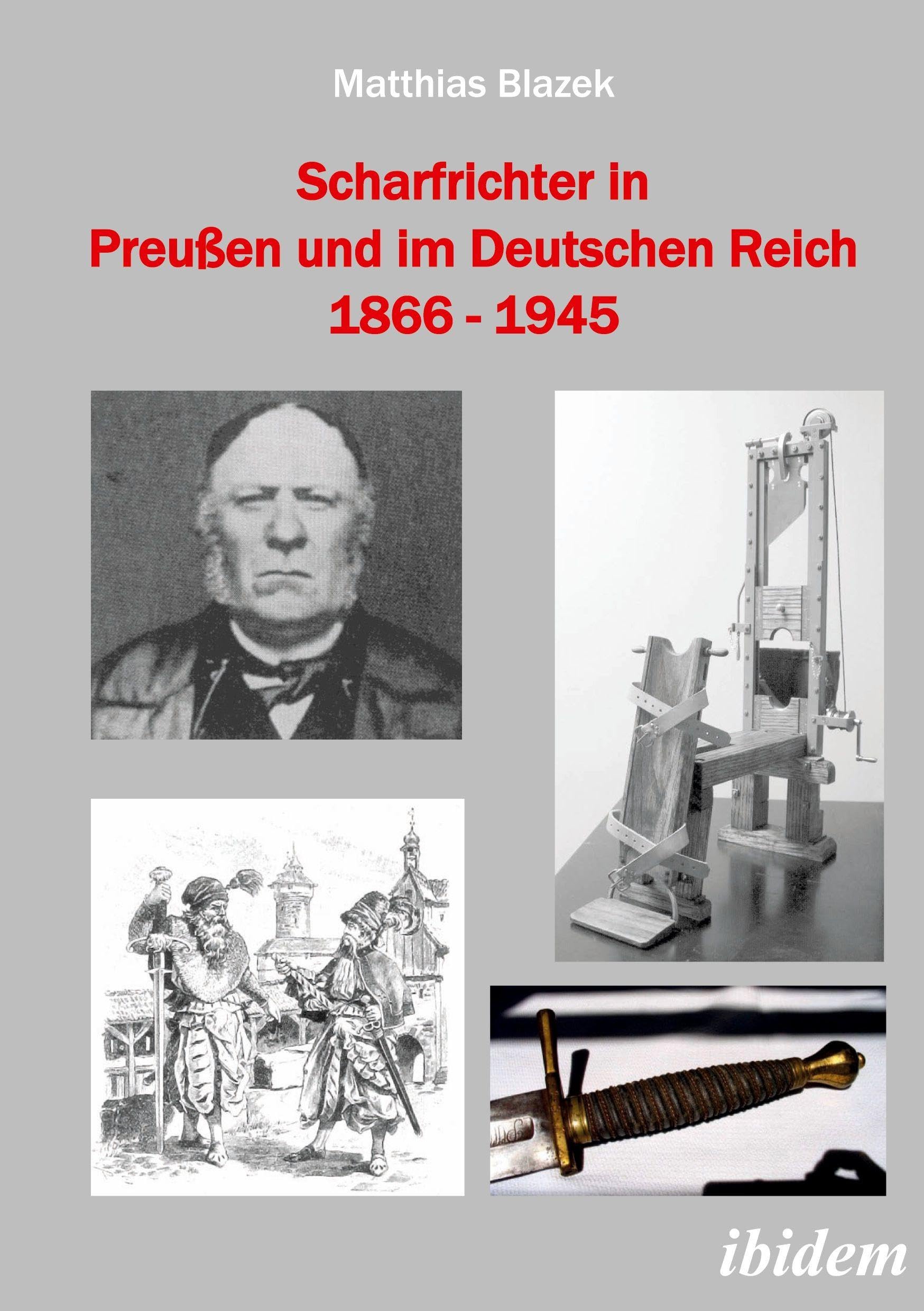 Scharfrichter in Preußen und im Deutschen Reich 1866 - 1945 German history