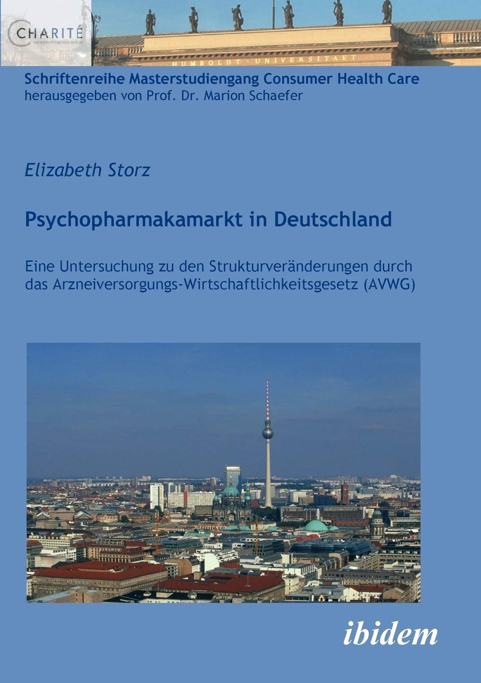Psychopharmakamarkt in Deutschland. Eine Untersuchung zu den Strukturveränderungen durch das Arzneiversorgungs-Wirtschaftlichkeitsgesetz (AVWG) Law