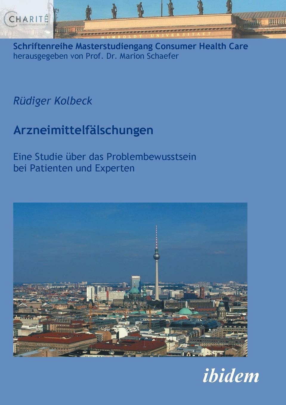 Arzneimittelfälschungen. Eine Studie über das Problembewusstsein bei Patienten und Experten Medicine