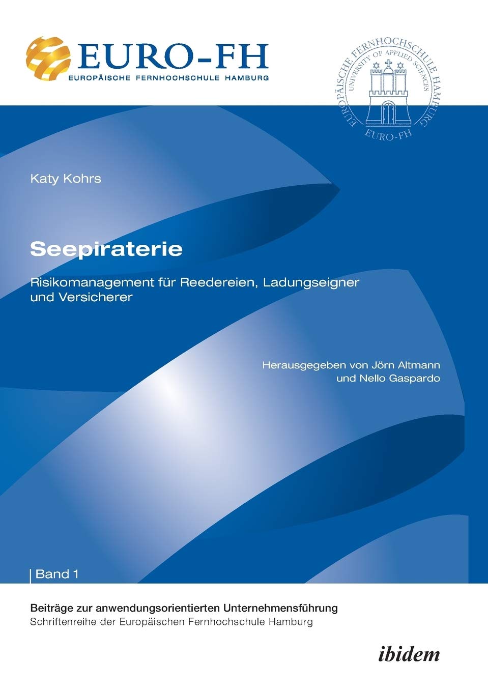 Seepiraterie - Risikomanagement für Reedereien, Ladungseigner und Versicherer (Beiträge zur anwendungsorientierten Unternehmensführung) Law