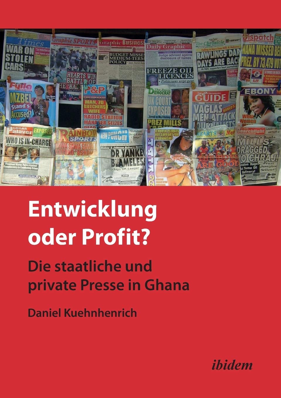 Entwicklung oder Profit? Die staatliche und private Presse in Ghana. Law