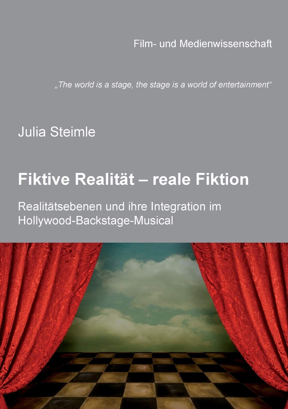 The world is a stage, the stage is a world of entertainment. Fiktive Realität - reale Fiktion. Realitätsebenen und ihre Integration im ... Moulin Rouge (Film- und Medienwissenschaft) Law