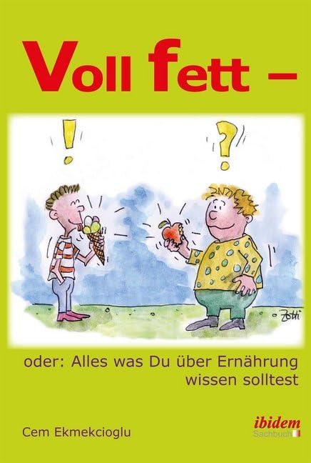 Voll fett - oder: Alles was Du über Ernährung wissen solltest Medicine
