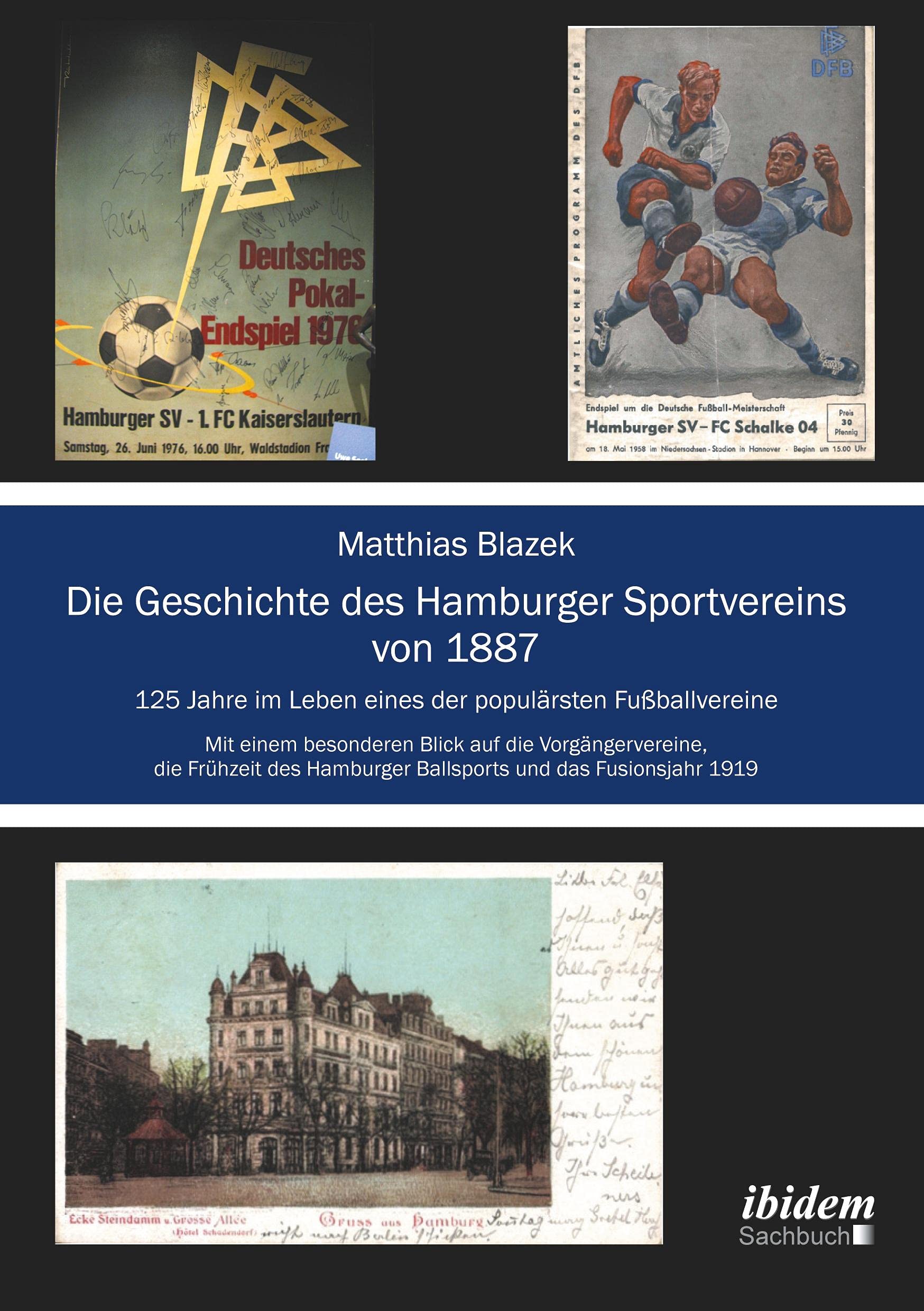 Die Geschichte des Hamburger Sportvereins von 1887: 125 Jahre im Leben eines der populärsten Fußballvereine Reference Books