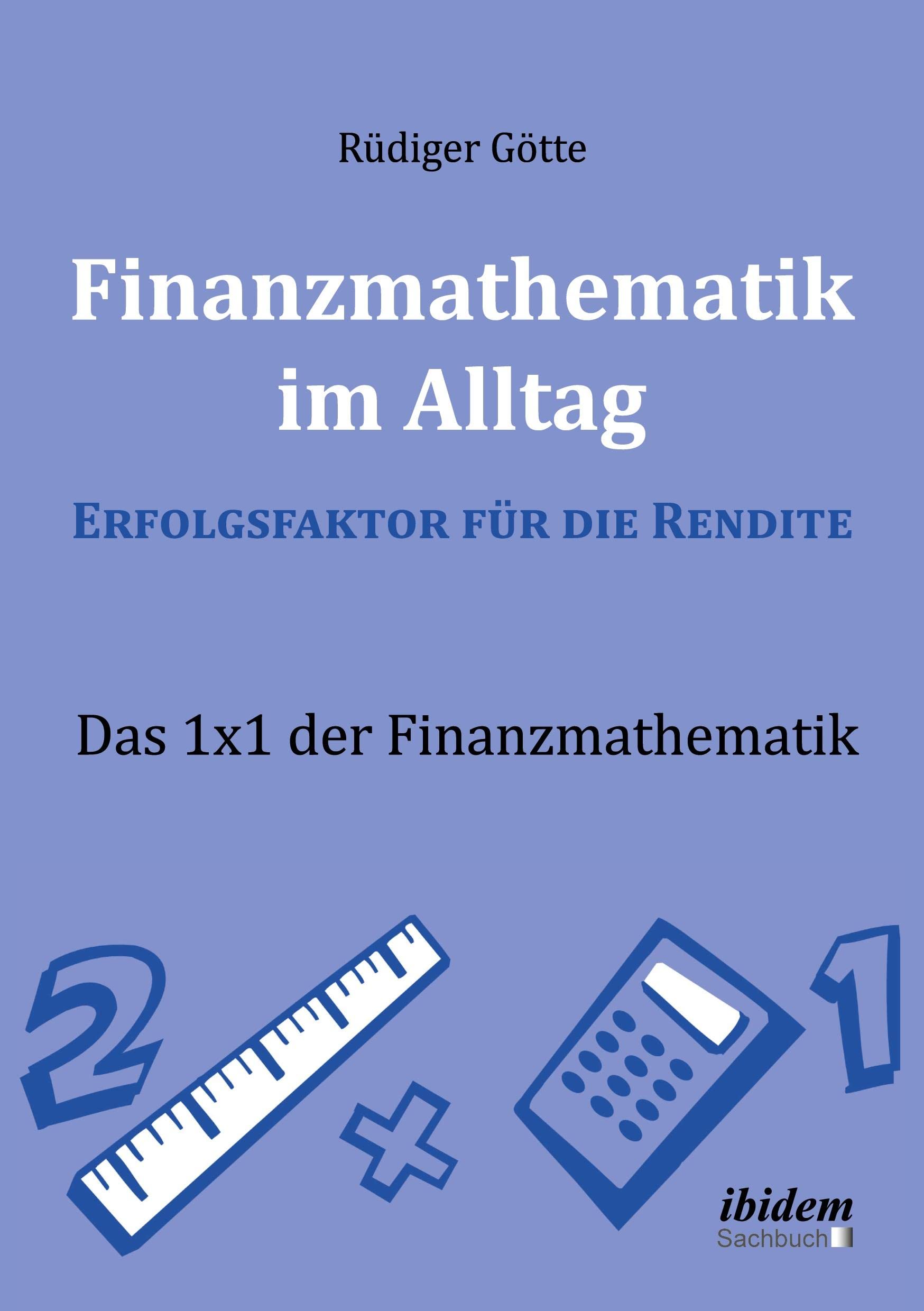 Finanzmathematik im Alltag - Erfolgsfaktor für die Rendite book