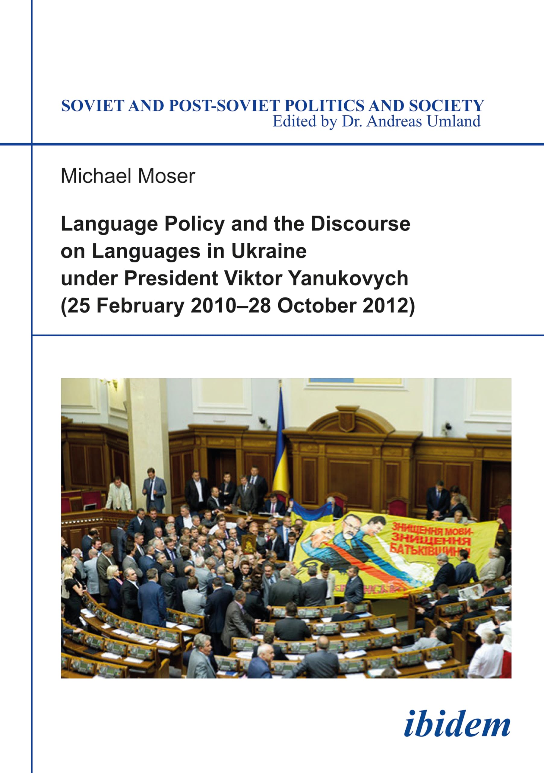 Language Policy and Discourse on Languages in Ukraine Under President Viktor Yanukovych: 25 February 2010-28 October 2012 book