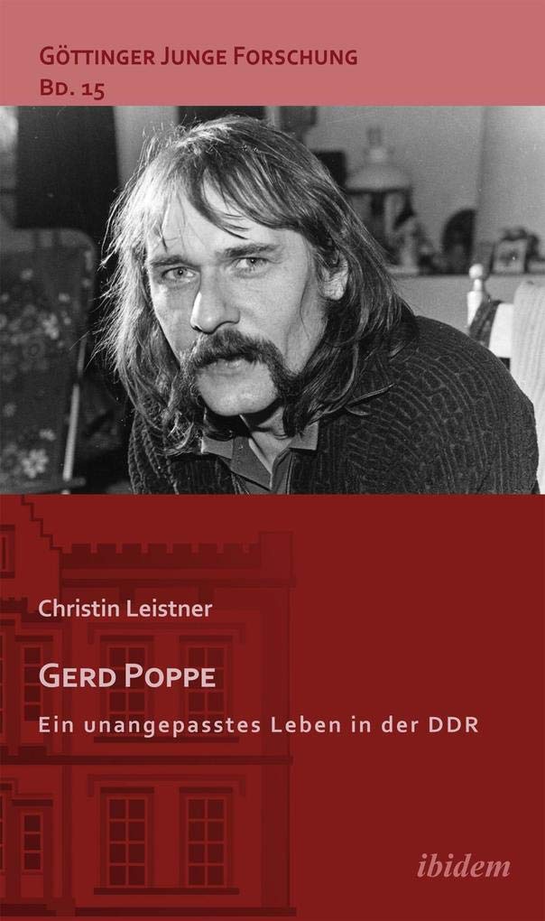 Gerd Poppe - Ein unangepasstes Leben in der Ddr (Göttinger Junge Forschung) Memories