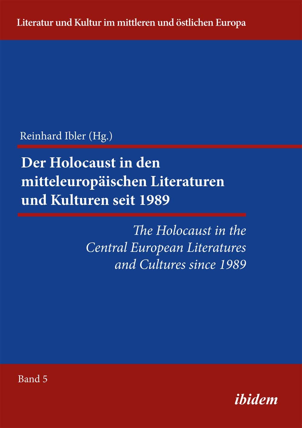 The Holocaust in the Central European Literatures and Cultures since 1989. Der Holocaust in den mitteleuropäischen Literaturen und Kulturen seit 1989 Books